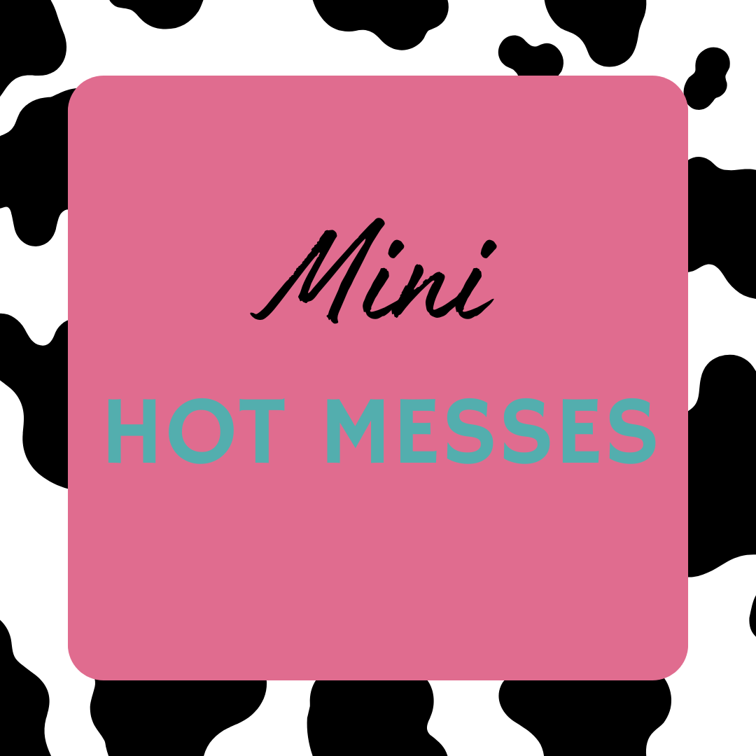 Mini Hot Messes