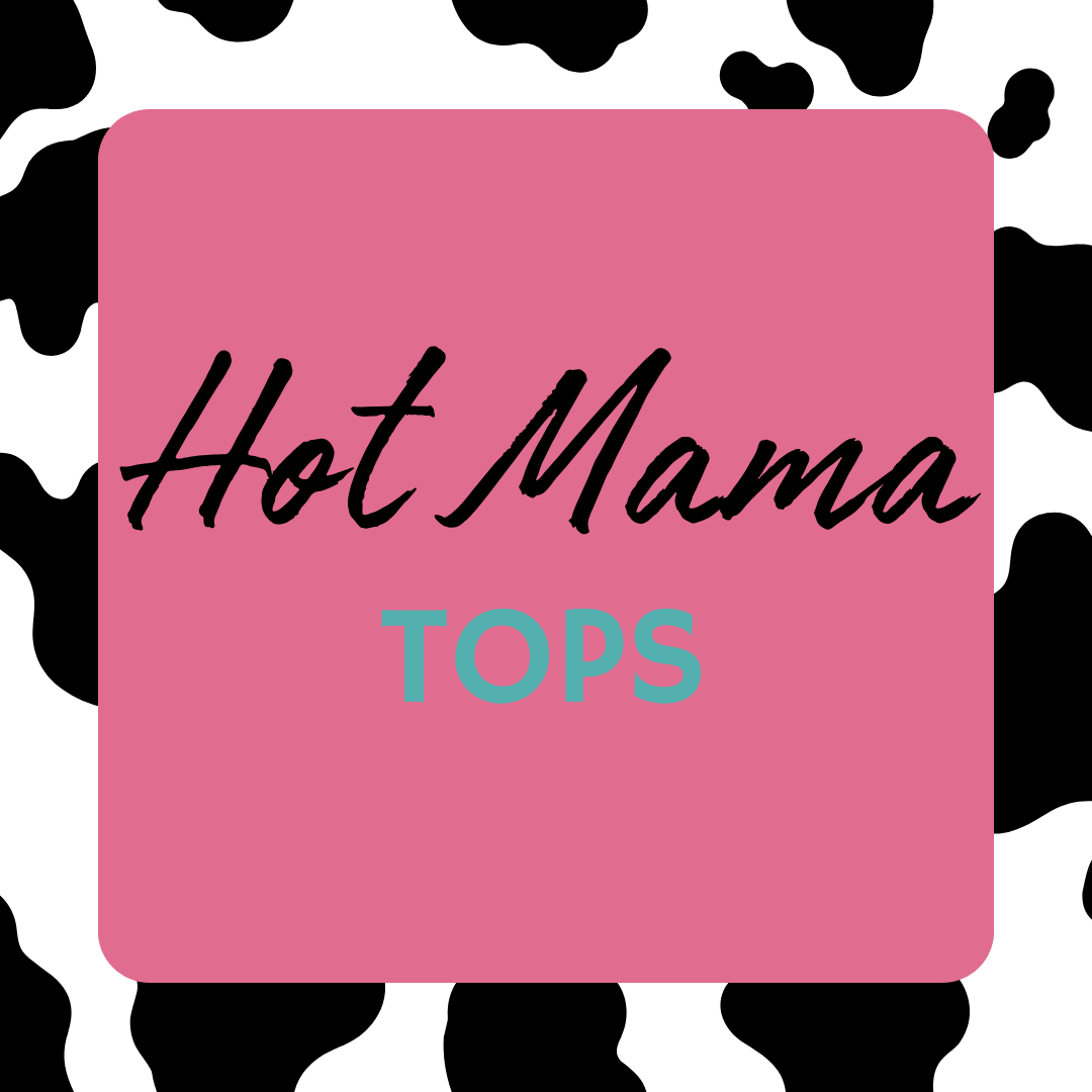 Hot Mama Tops
