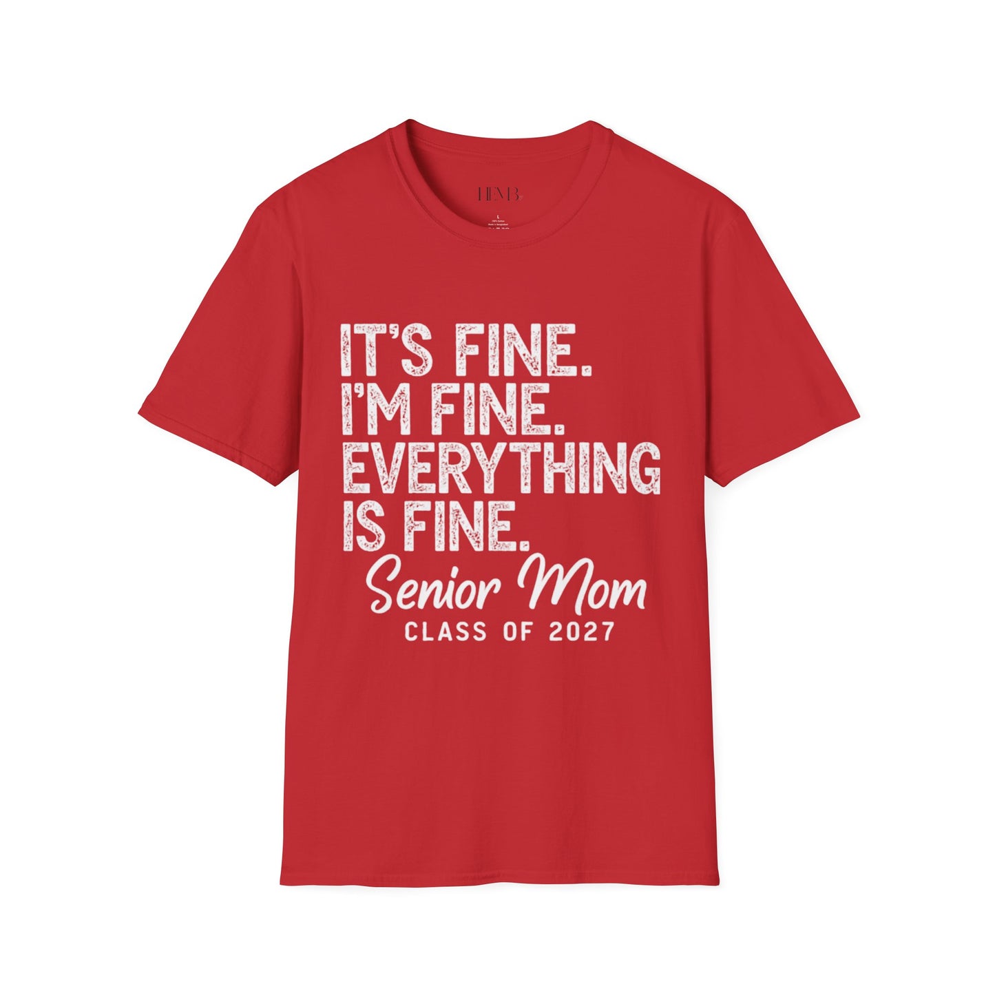 Senior Mom T‑Shirt — "It's Fine. I'm Fine. Everything is Fine." Graduation Mom Tee