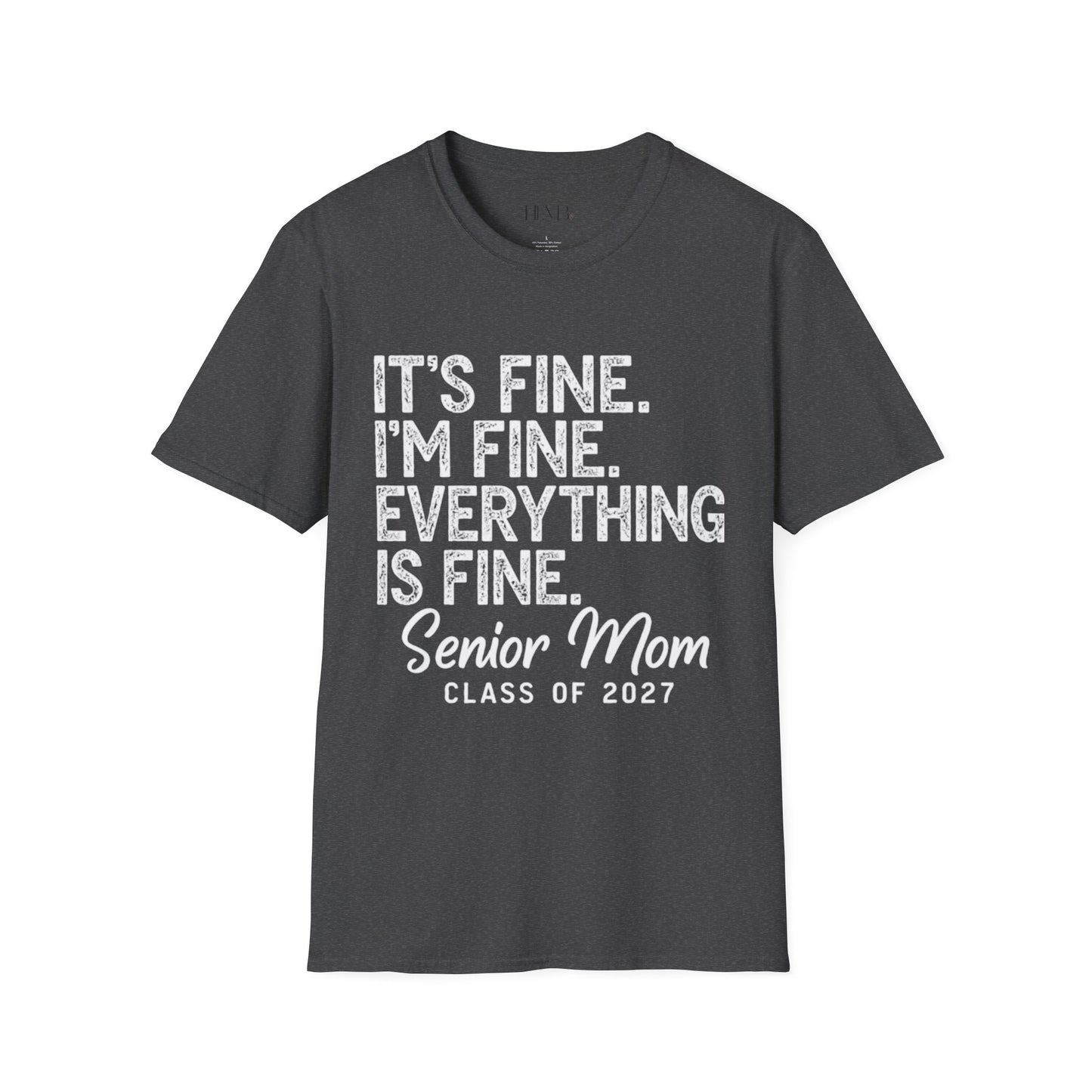 Senior Mom T‑Shirt — "It's Fine. I'm Fine. Everything is Fine." Graduation Mom Tee