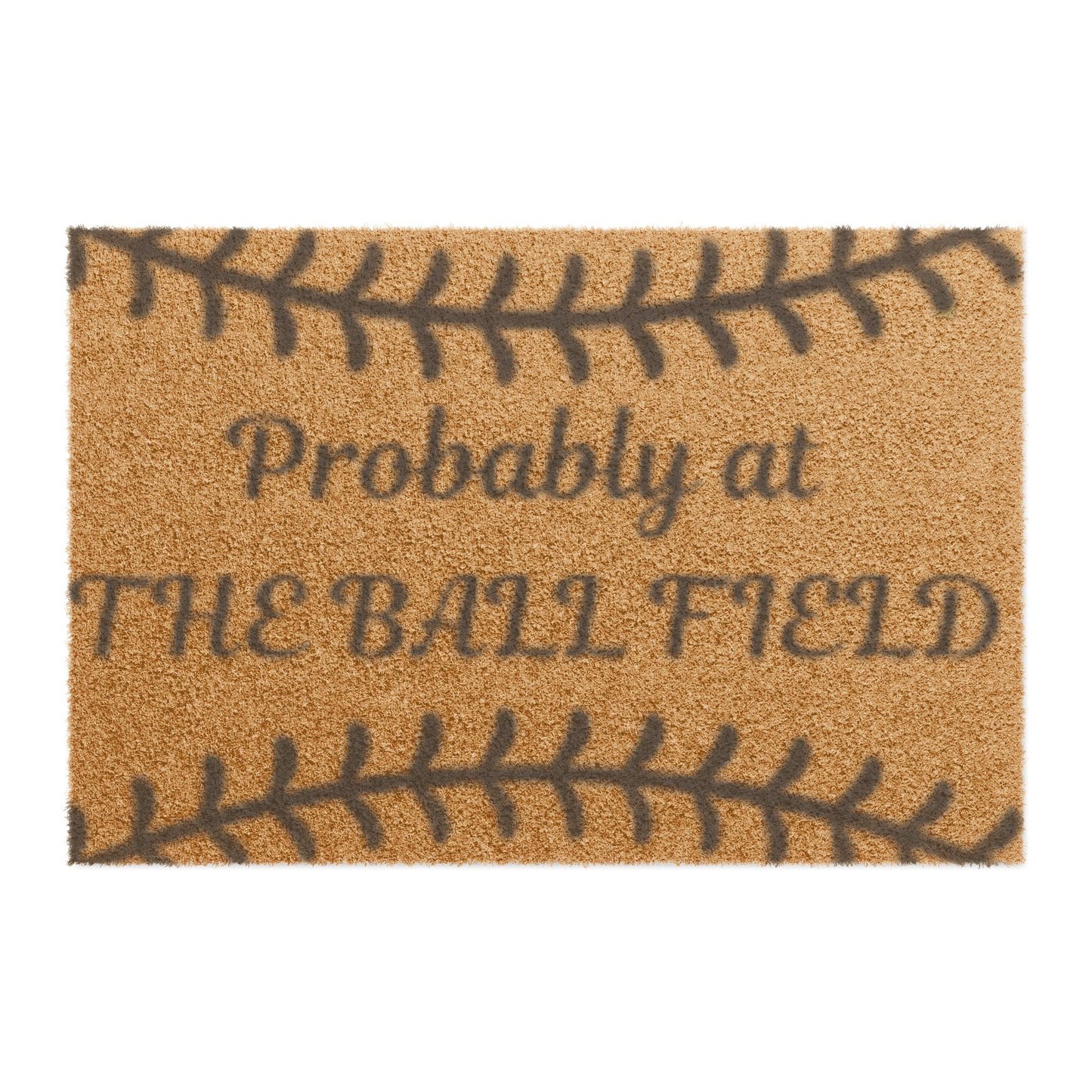 Doormat — "Probably at the Ball Field" Baseball Welcome Mat