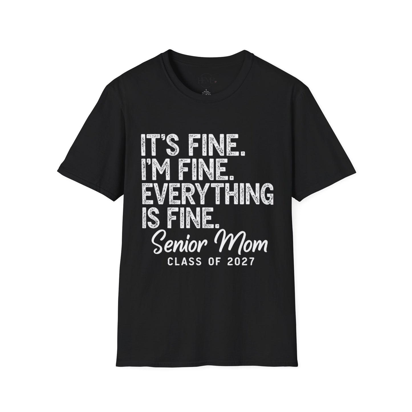 Senior Mom T‑Shirt — "It's Fine. I'm Fine. Everything is Fine." Graduation Mom Tee