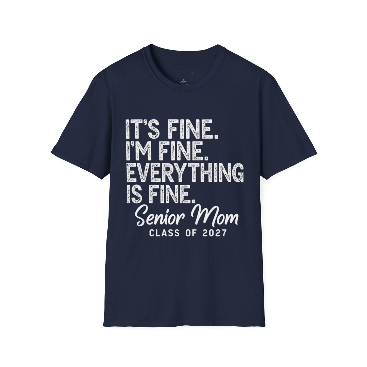 Senior Mom T‑Shirt — "It's Fine. I'm Fine. Everything is Fine." Graduation Mom Tee