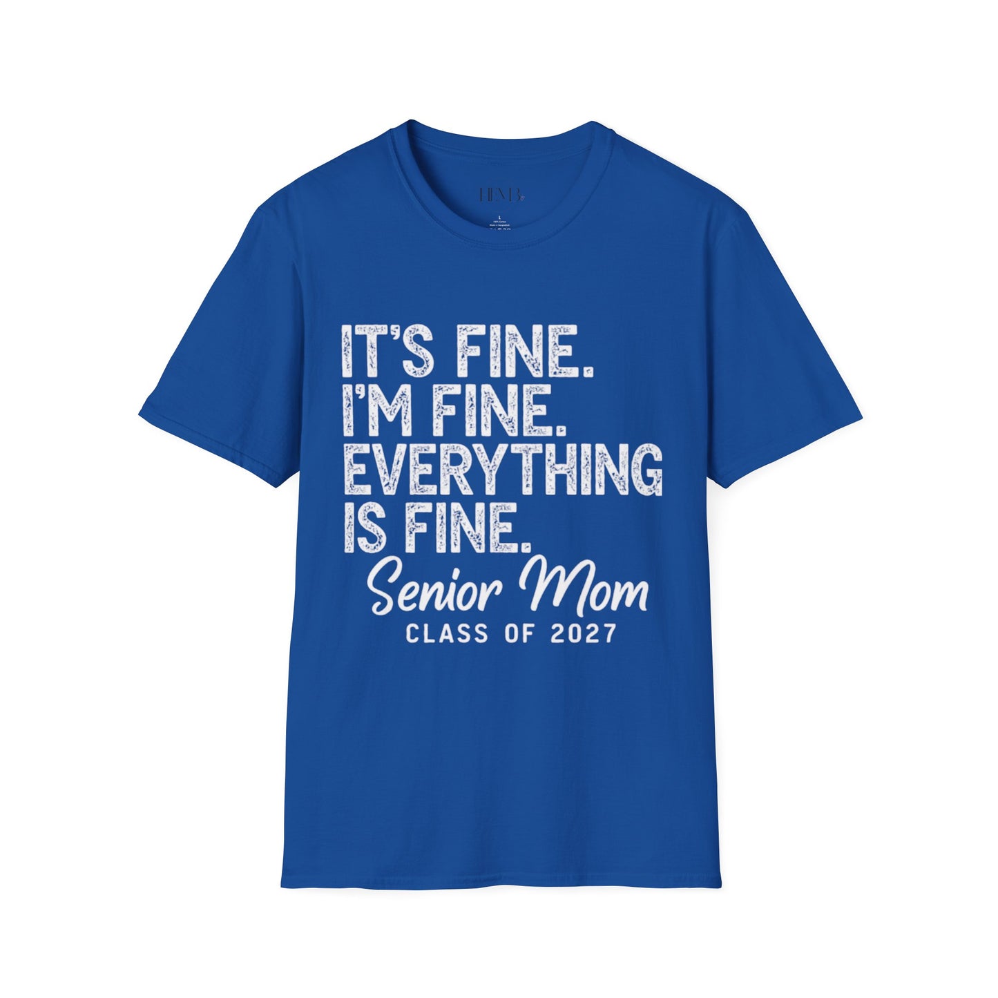 Senior Mom T‑Shirt — "It's Fine. I'm Fine. Everything is Fine." Graduation Mom Tee