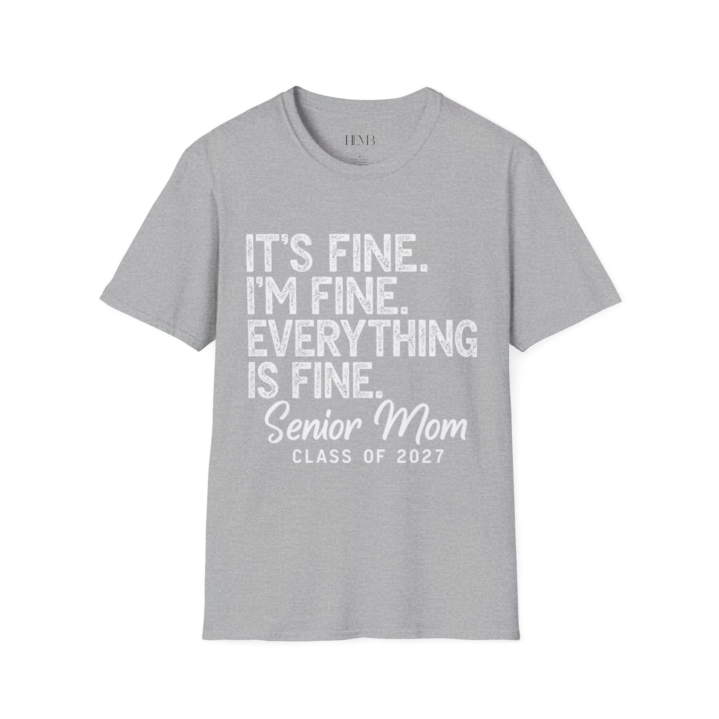 Senior Mom T‑Shirt — "It's Fine. I'm Fine. Everything is Fine." Graduation Mom Tee